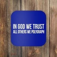 In God We Trust All Others We Polygraph Gift Coaster thumb 0