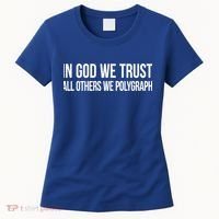 In God We Trust All Others We Polygraph Gift Women's T-Shirt thumb 0