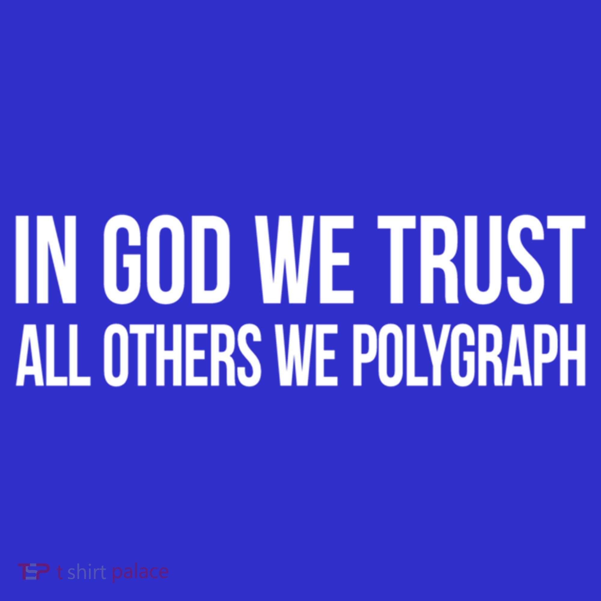 In God We Trust All Others We Polygraph Gift Women's T-Shirt