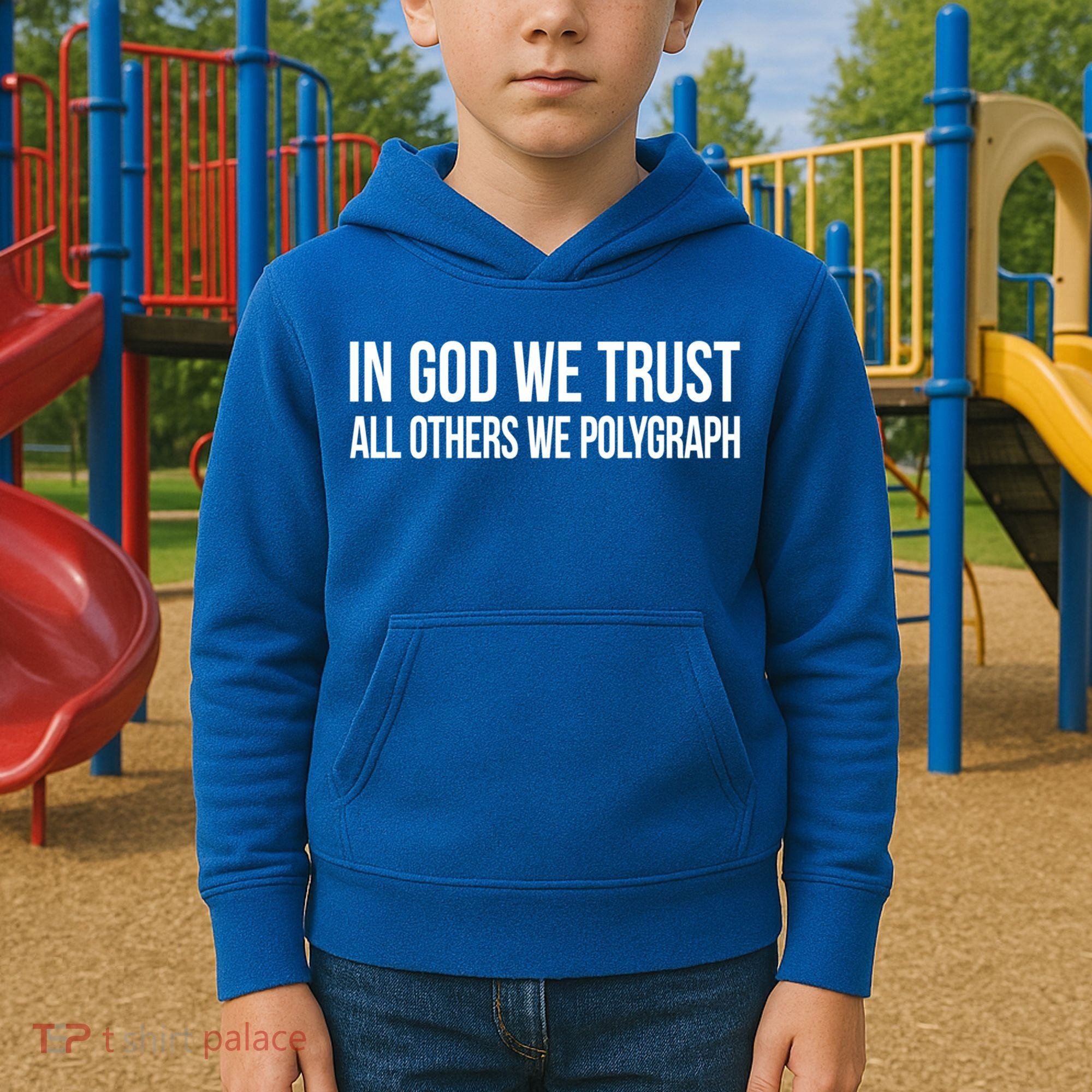 In God We Trust All Others We Polygraph Gift Kids Hoodie