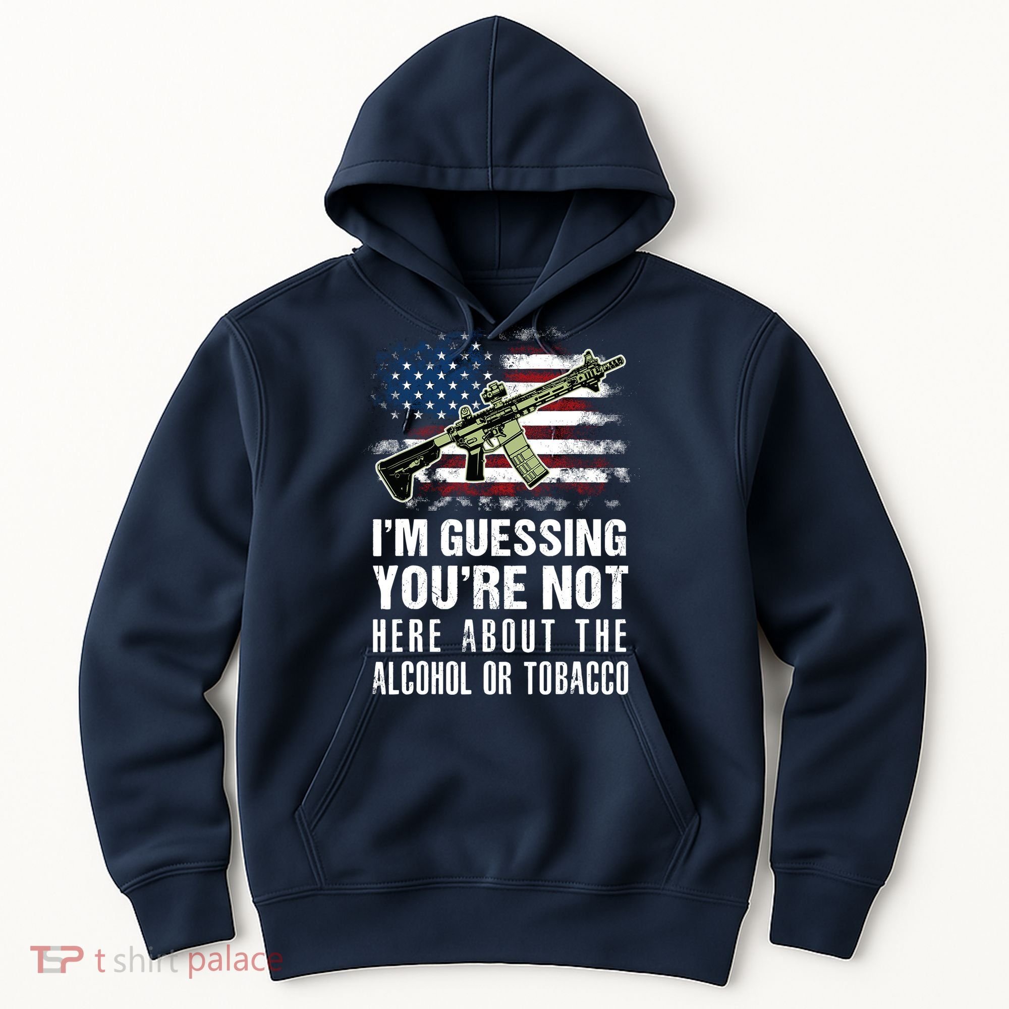 IM Guessing YouRe Not Here About The Alcohol Or Tobacco Hoodie