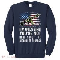 IM Guessing YouRe Not Here About The Alcohol Or Tobacco Sweatshirt thumb 0