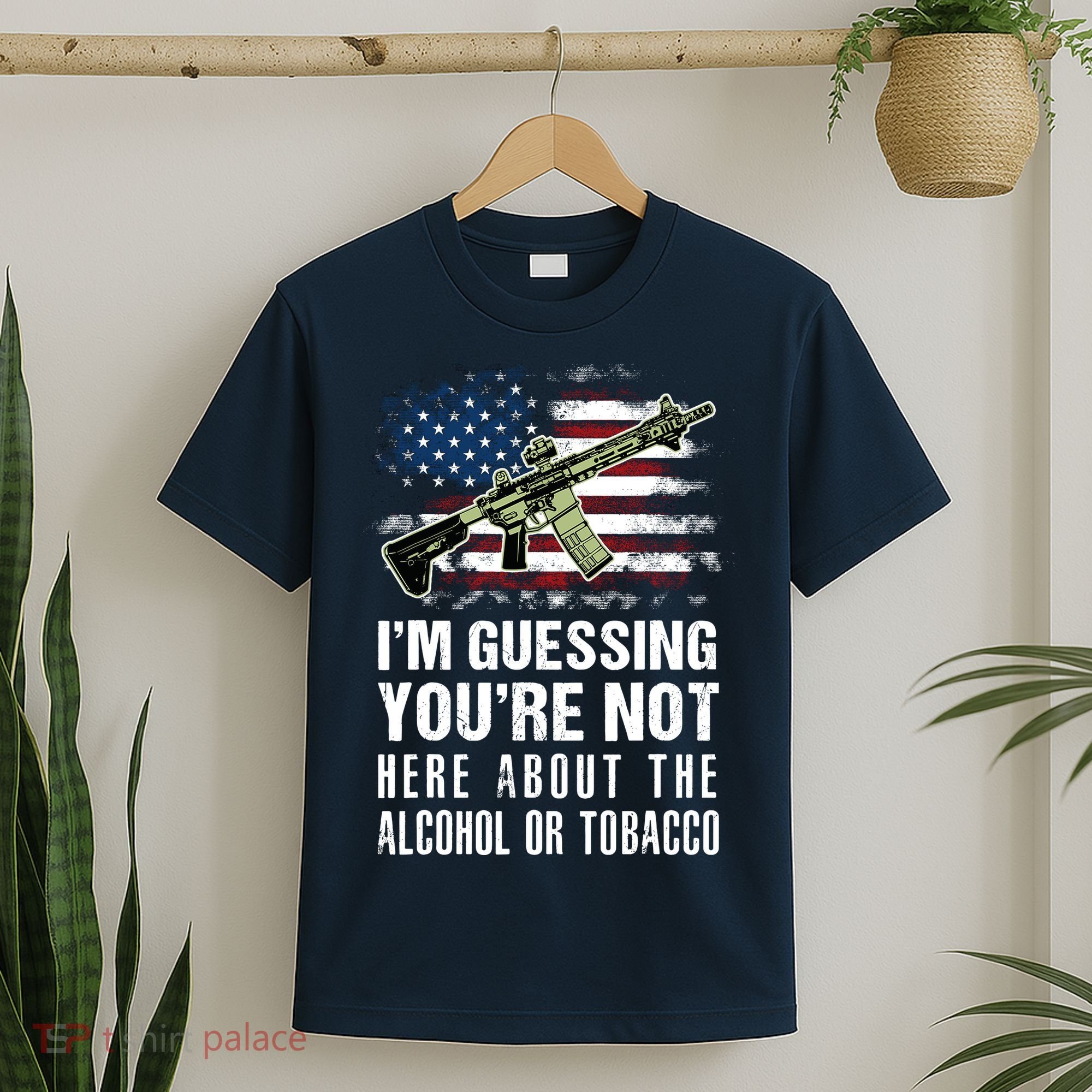 IM Guessing YouRe Not Here About The Alcohol Or Tobacco T-Shirt