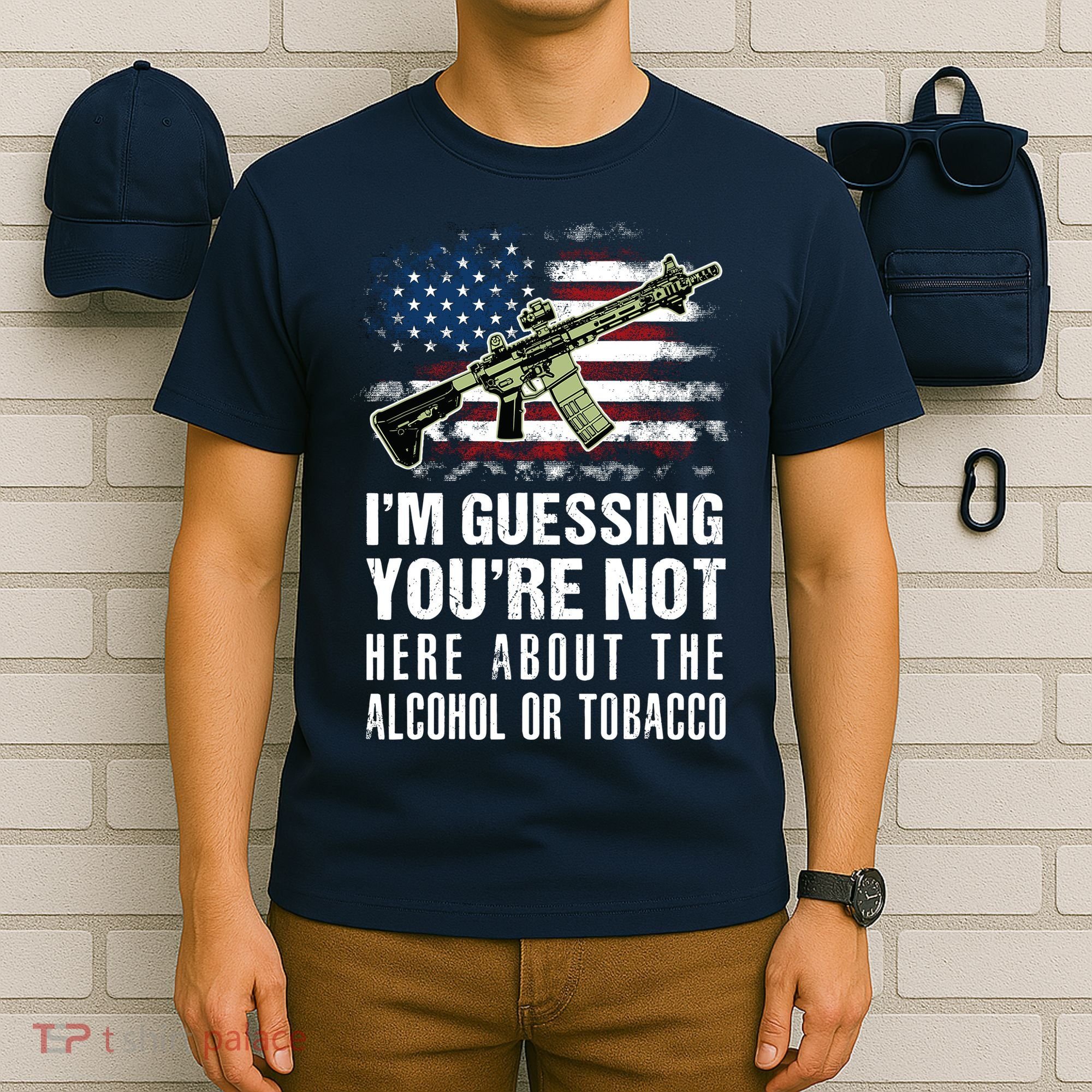 IM Guessing YouRe Not Here About The Alcohol Or Tobacco T-Shirt