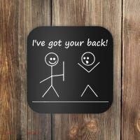 I Got Your Back Stick Figure Graphic Friendship Sarcastic Coaster thumb 0