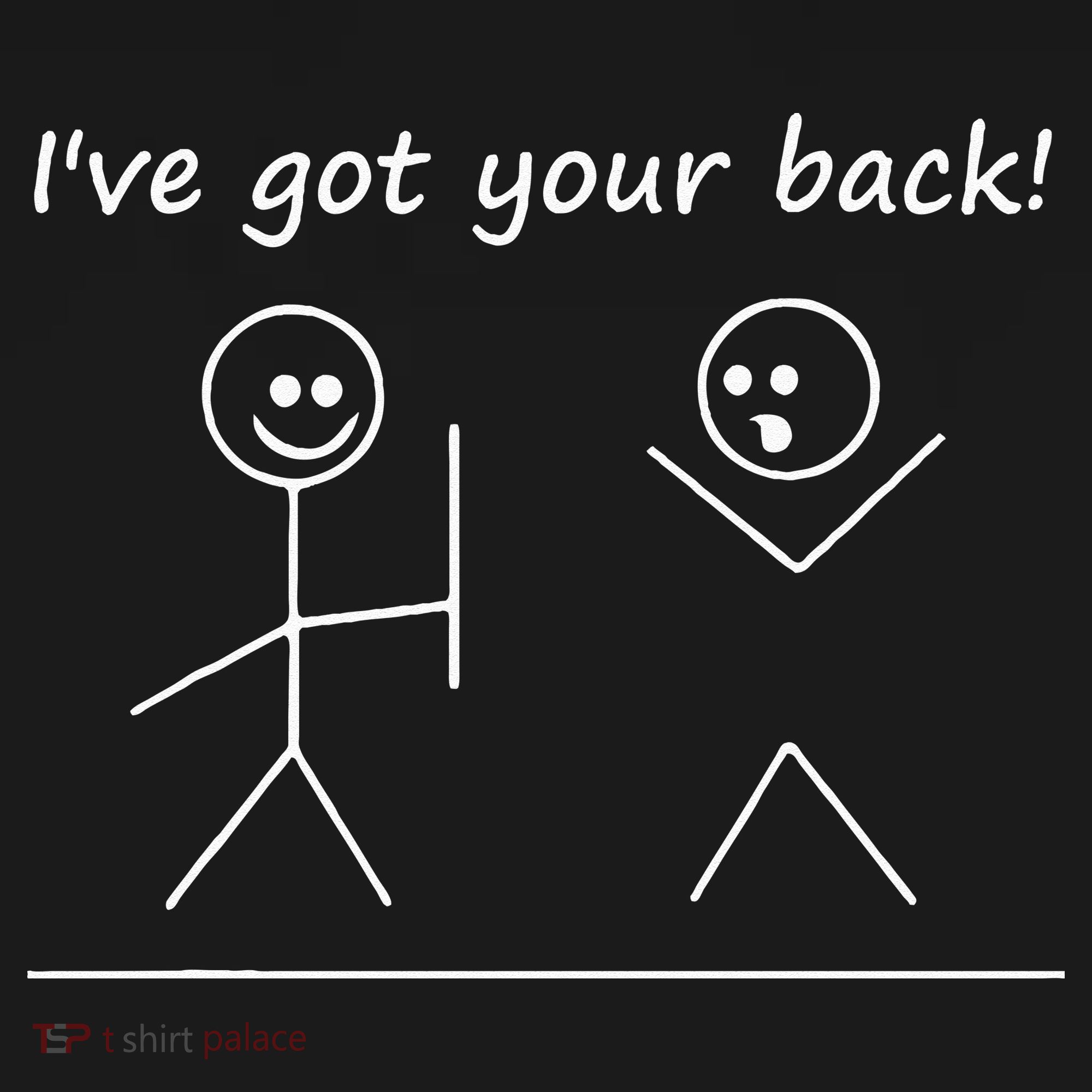 I Got Your Back Stick Figure Graphic Friendship Sarcastic Toddler T-Shirt