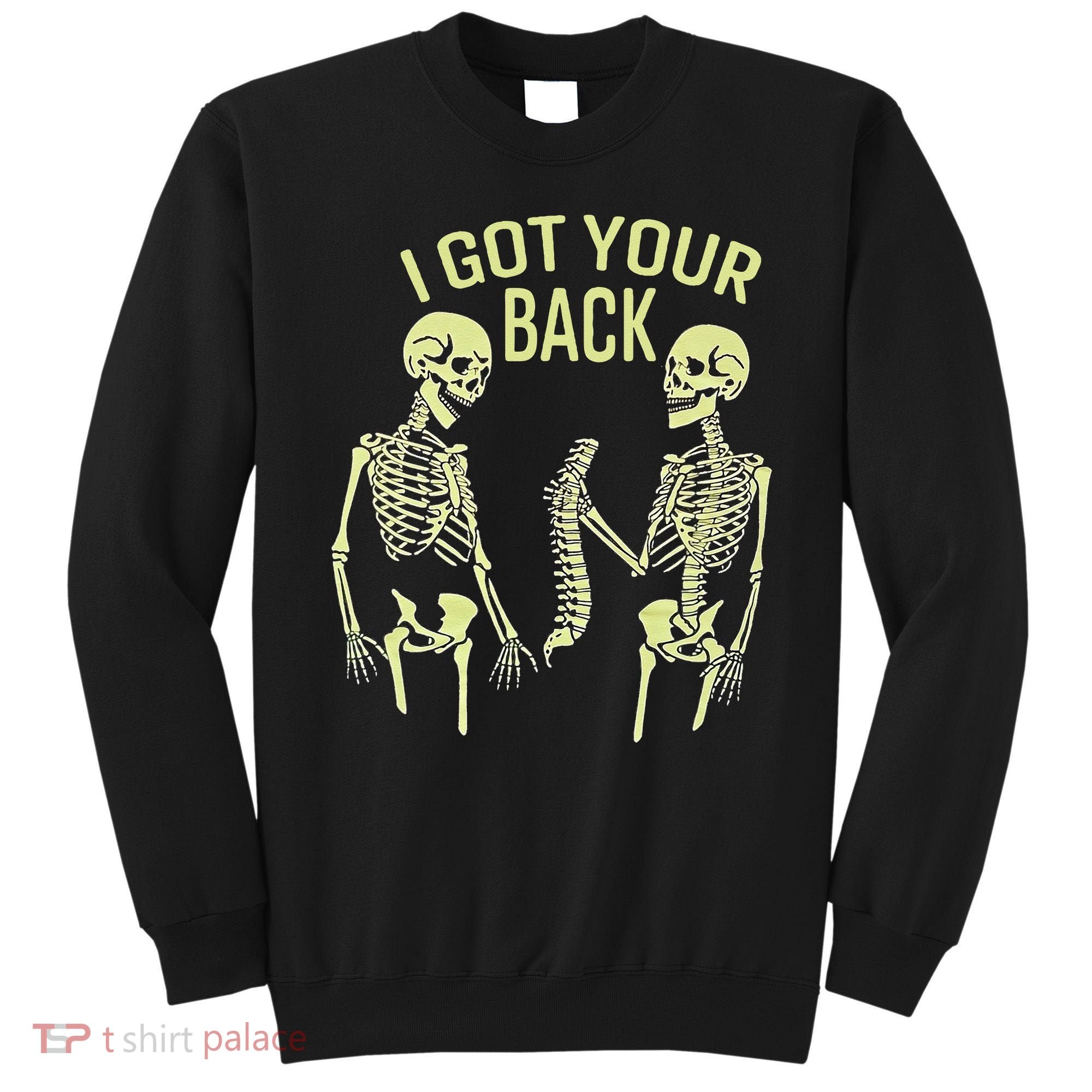 I Got Your Back Halloween Skeleton Skull Sarcastic Sweatshirt