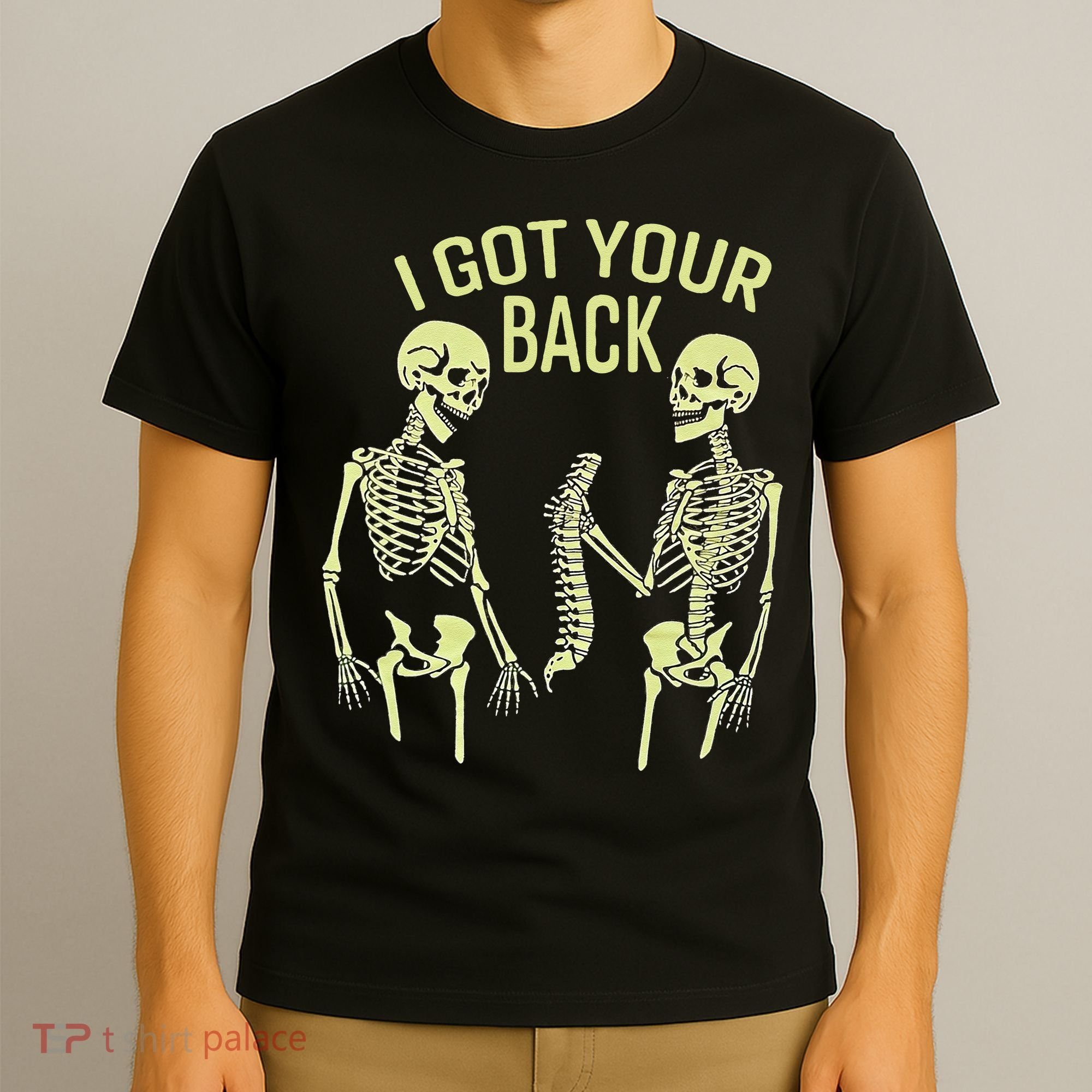 I Got Your Back Halloween Skeleton Skull Sarcastic T-Shirt