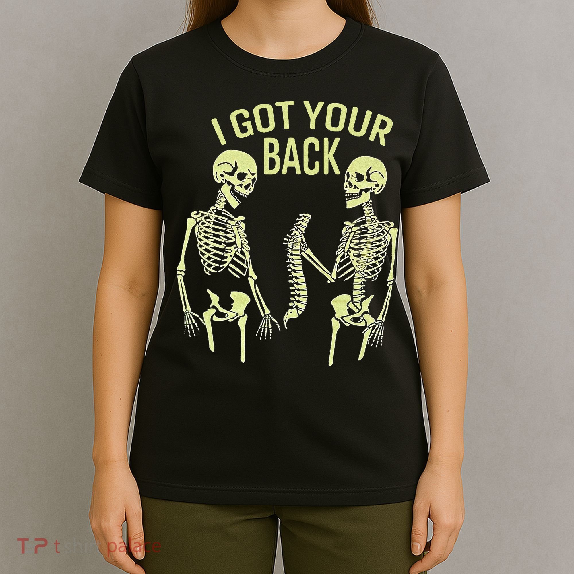 I Got Your Back Halloween Skeleton Skull Sarcastic T-Shirt
