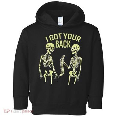 I Got Your Back Halloween Skeleton Skull Sarcastic Toddler Hoodie