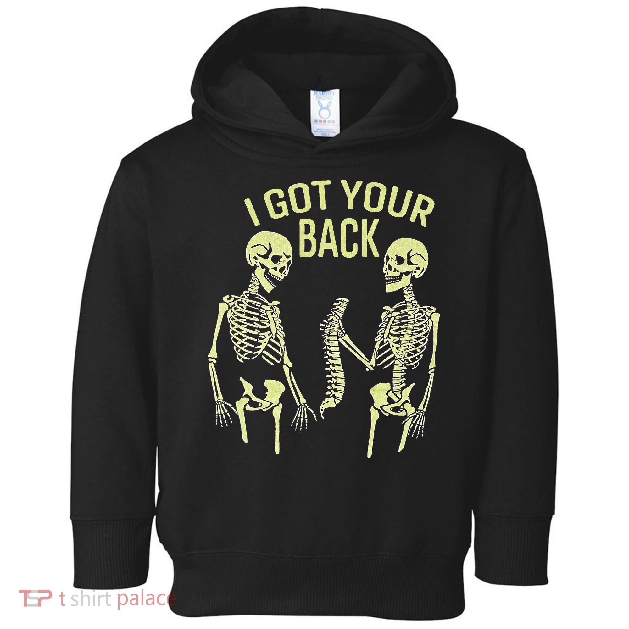 I Got Your Back Halloween Skeleton Skull Sarcastic Toddler Hoodie