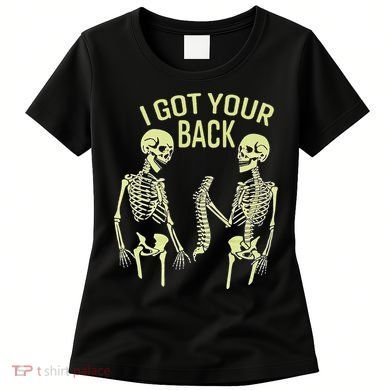 I Got Your Back Halloween Skeleton Skull Sarcastic Women's T-Shirt