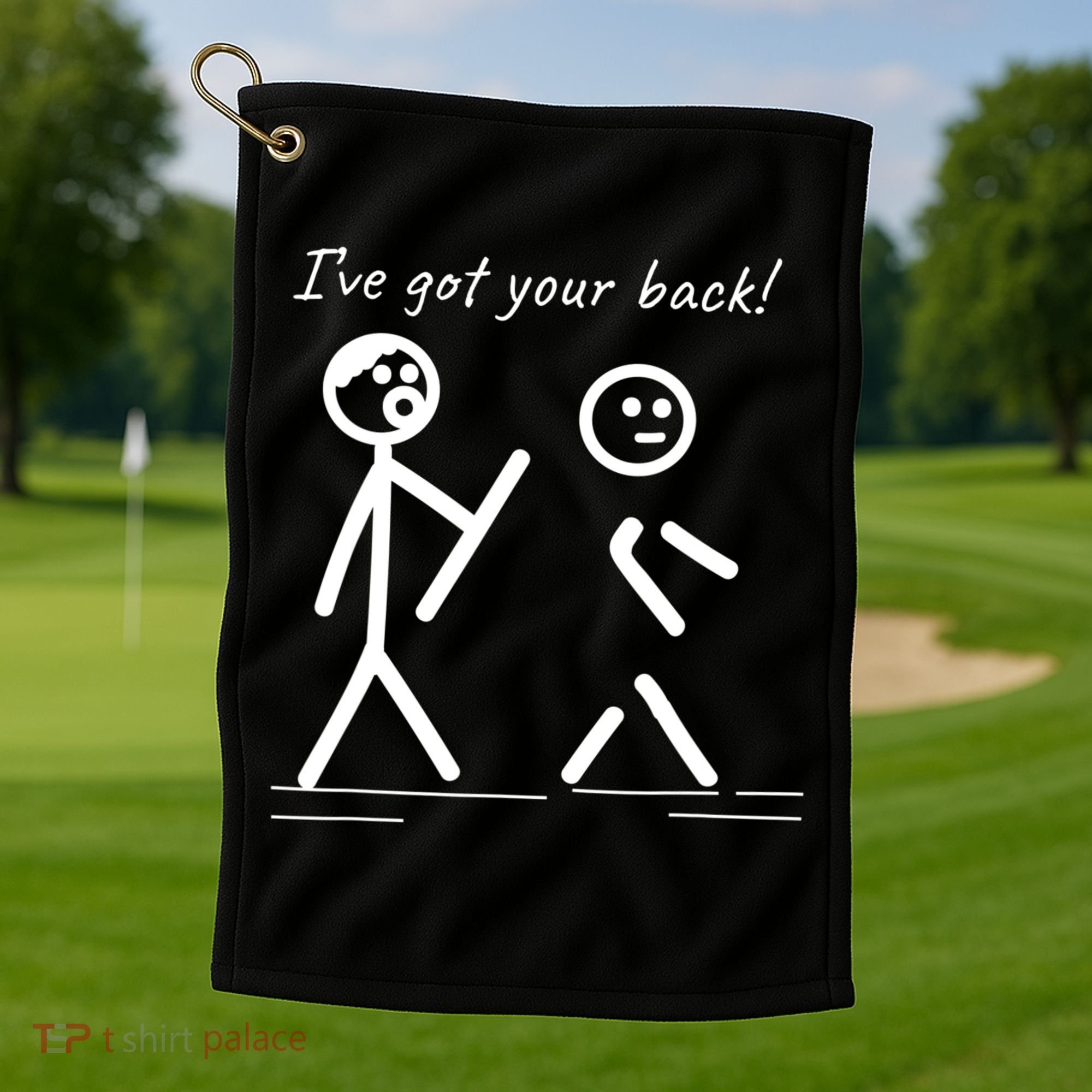 I Got Your Back Stick Figure Friendship Sarcasm Teens Funny Golf Towel
