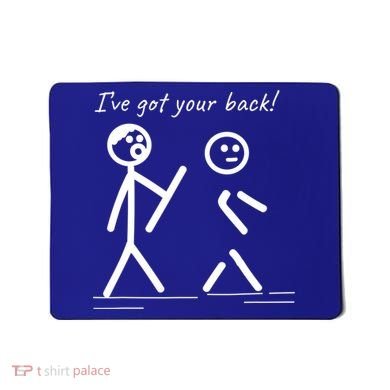 I Got Your Back Stick Figure Friendship Sarcasm Teens Funny Mousepad