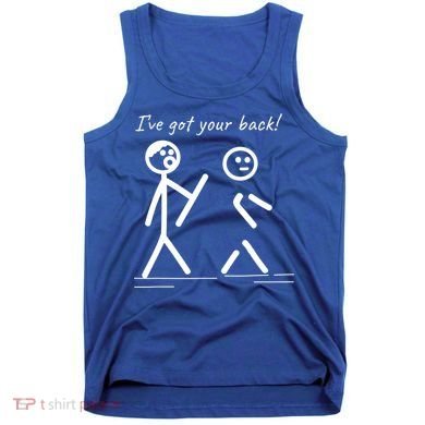 I Got Your Back Stick Figure Friendship Sarcasm Teens Funny Tank Top