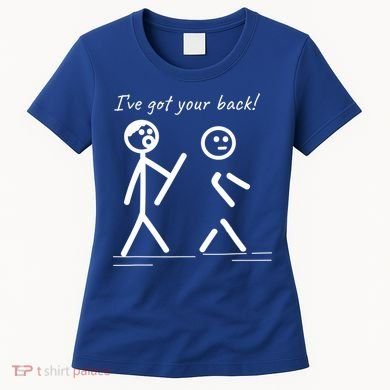I Got Your Back Stick Figure Friendship Sarcasm Teens Funny Women's T-Shirt