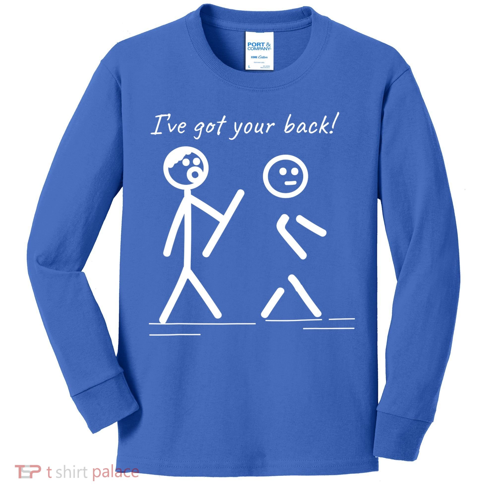 I Got Your Back Stick Figure Friendship Sarcasm Teens Funny Kids Long Sleeve Shirt