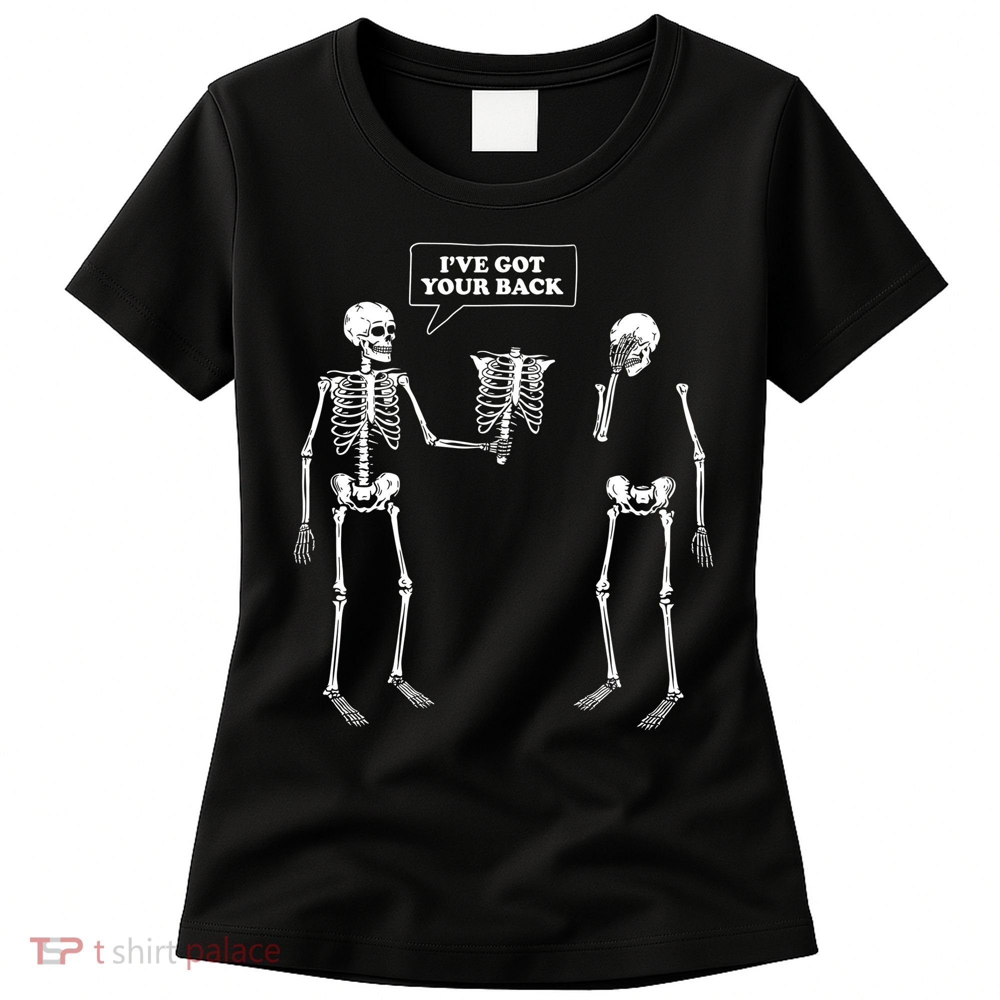 Ive Got Your Back Funny Skeleton Pun Women's T-Shirt