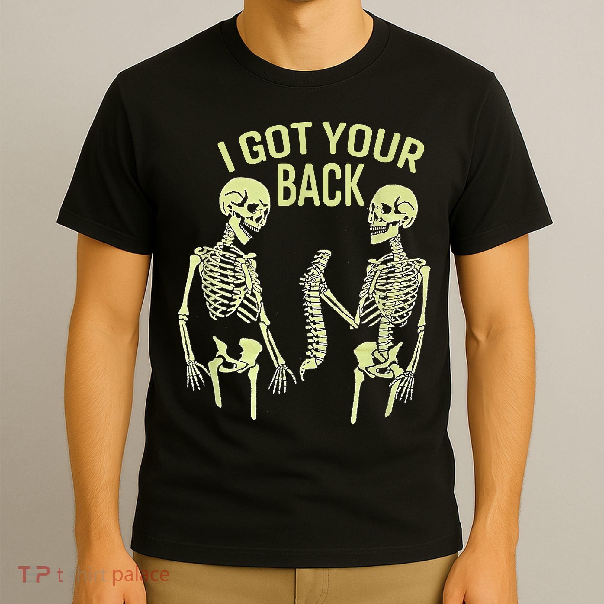 I Got Your Back Halloween Skeleton Skull Sarcastic T-Shirt