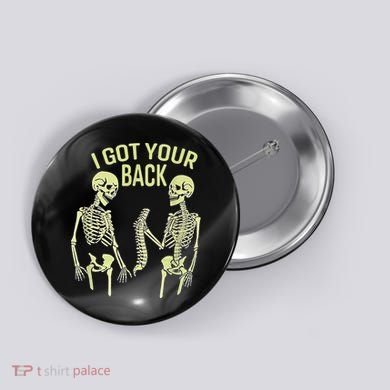 I Got Your Back Halloween Skeleton Skull Sarcastic Button