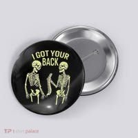 I Got Your Back Halloween Skeleton Skull Sarcastic Button thumb 0
