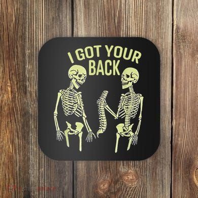 I Got Your Back Halloween Skeleton Skull Sarcastic Coaster