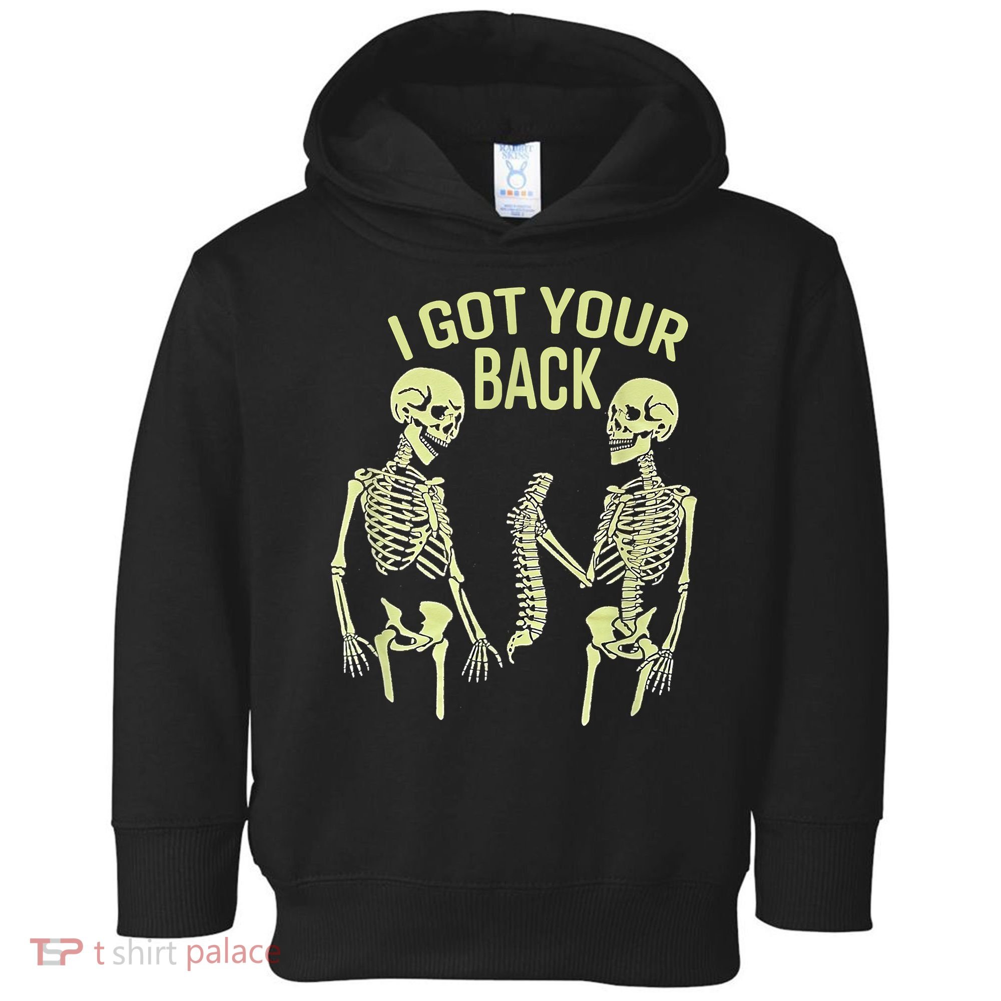 I Got Your Back Halloween Skeleton Skull Sarcastic Toddler Hoodie
