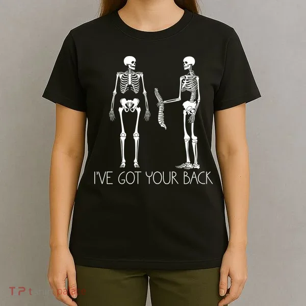 I've Got Your Back Funny Skeleton Bone Meme T-Shirt