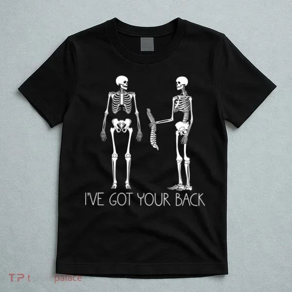 I've Got Your Back Funny Skeleton Bone Meme T-Shirt