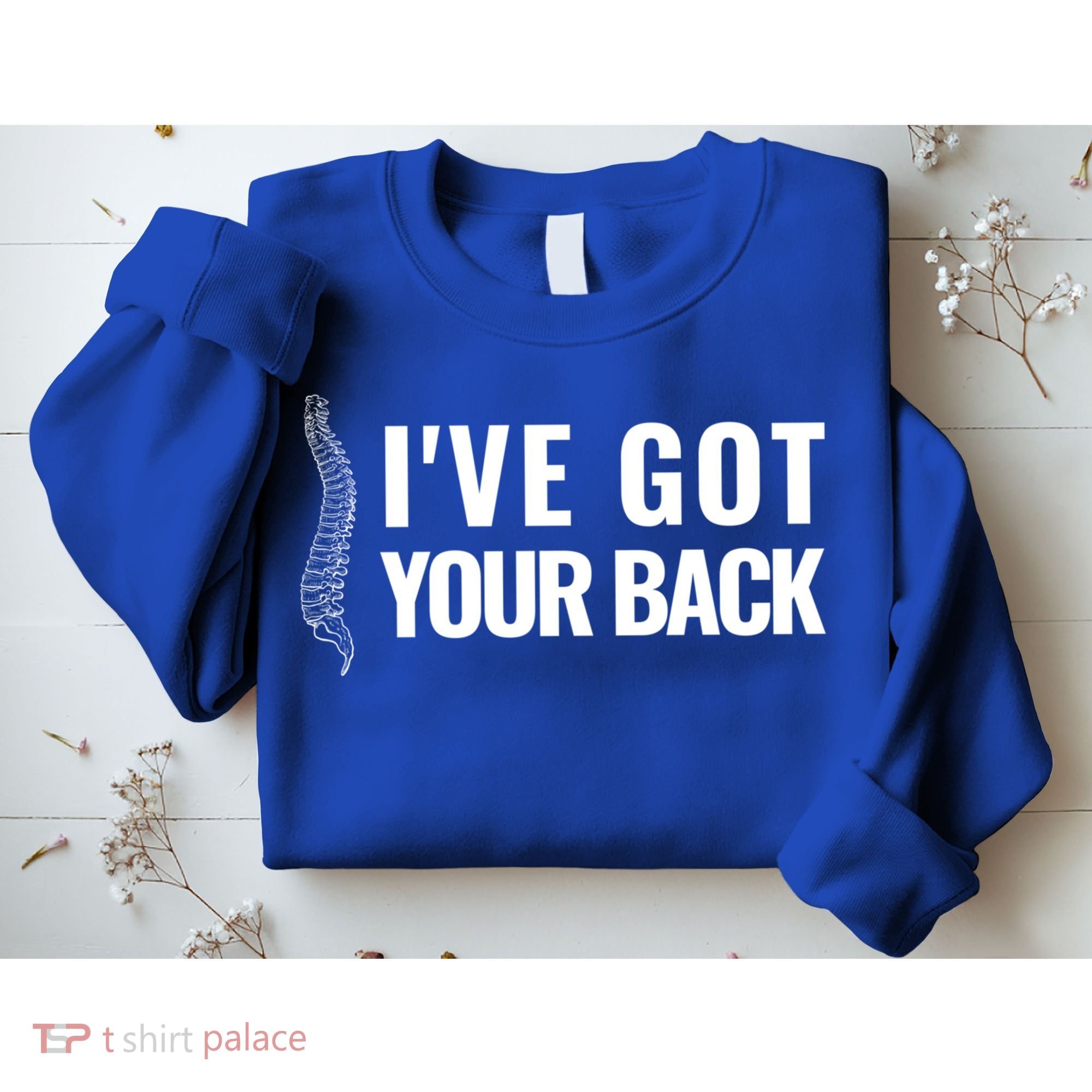 Ive Got Your Back Anatomy Funny Chiropractor Orthopedic Meaningful Gift Sweatshirt