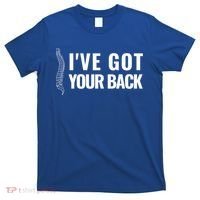 Ive Got Your Back Anatomy Funny Chiropractor Orthopedic Meaningful Gift T-Shirt thumb 0