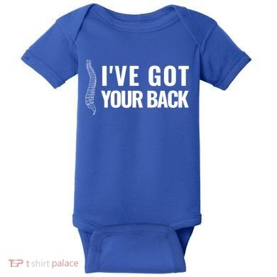 Ive Got Your Back Anatomy Funny Chiropractor Orthopedic Meaningful Gift Baby Bodysuit