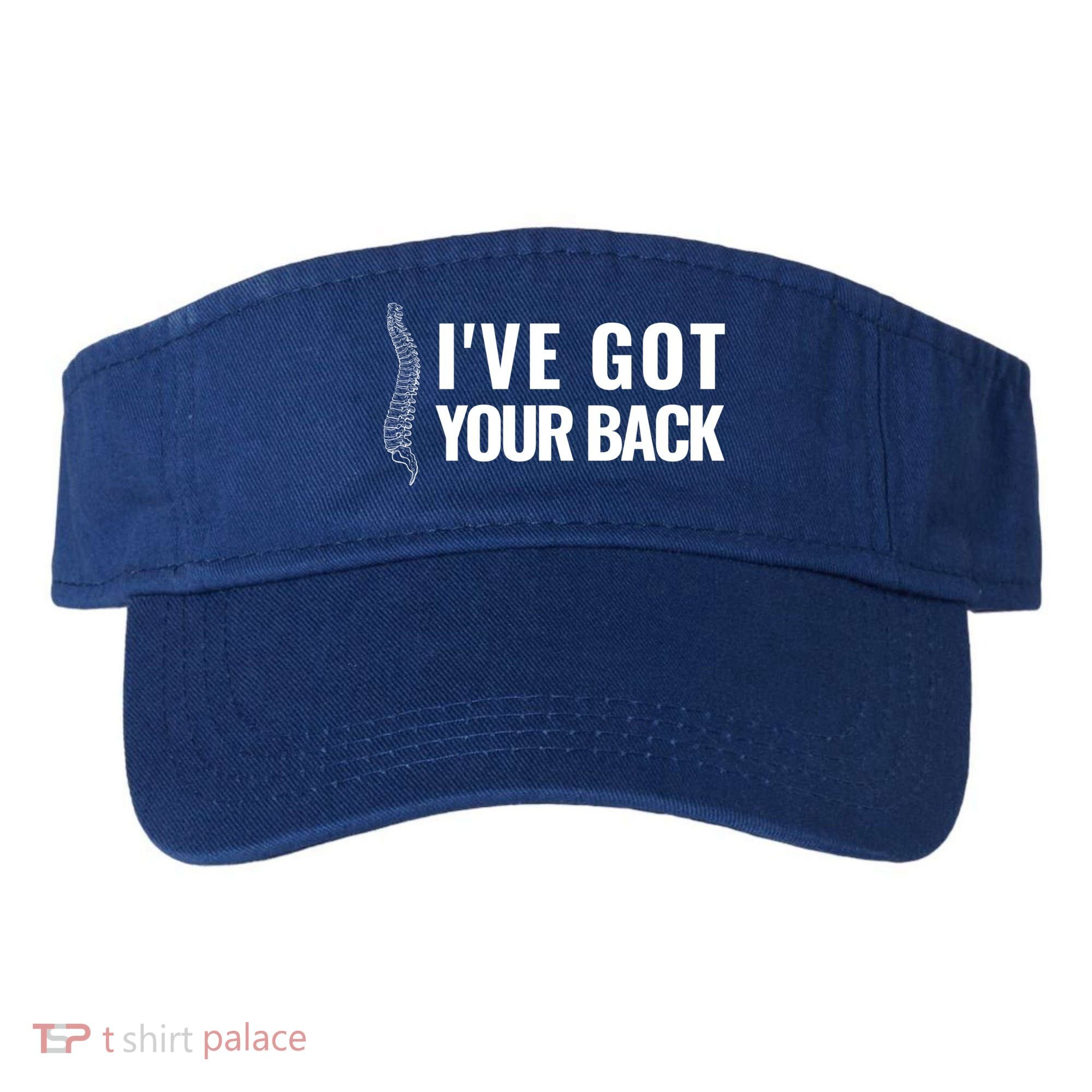 Ive Got Your Back Anatomy Funny Chiropractor Orthopedic Meaningful Gift Visor