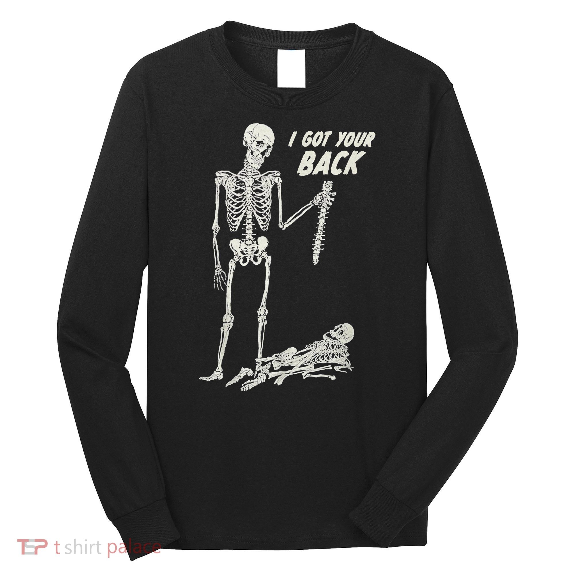 I Got Your Back Halloween Skeleton Skull Sarcastic Long Sleeve Shirt