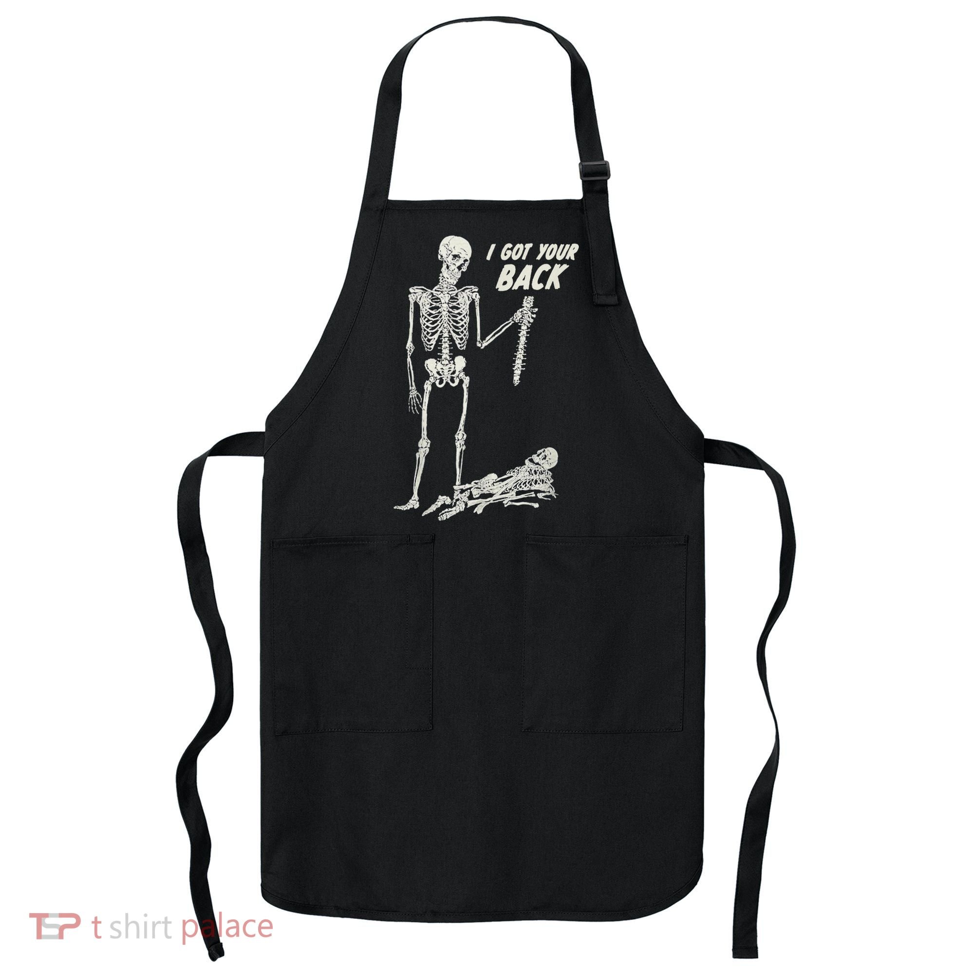 I Got Your Back Halloween Skeleton Skull Sarcastic Apron