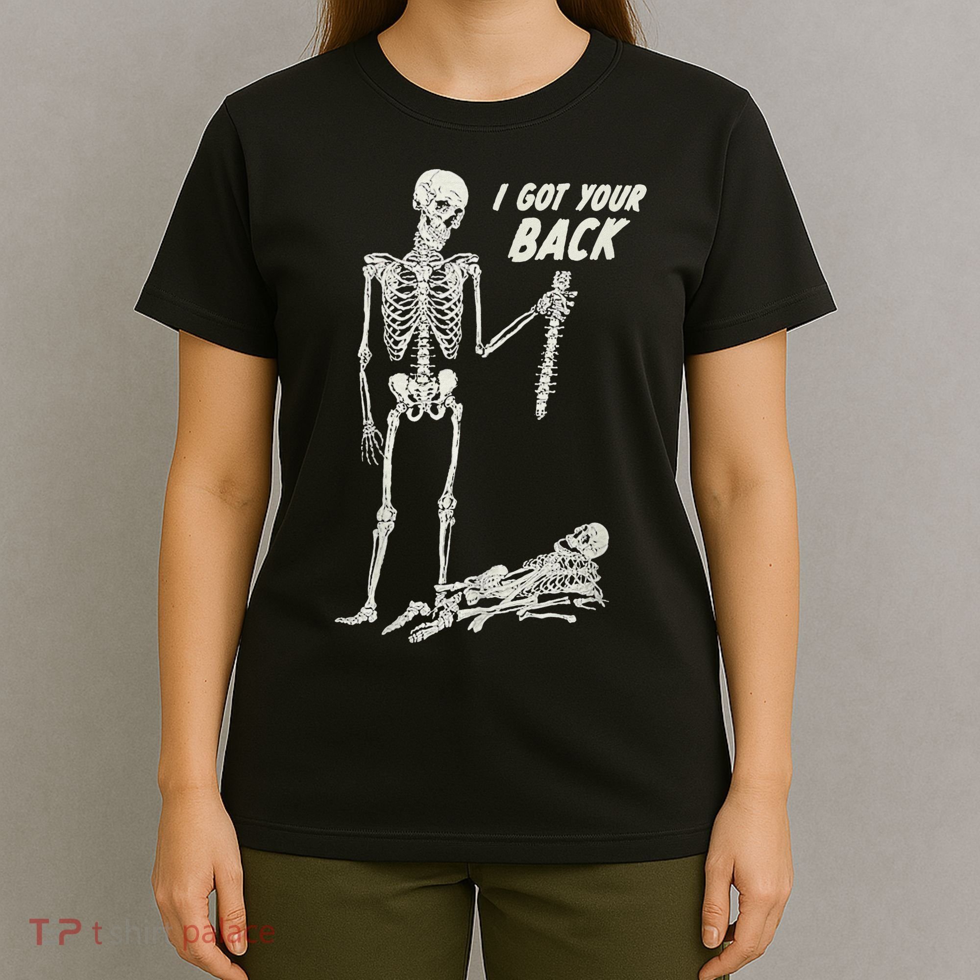 I Got Your Back Halloween Skeleton Skull Sarcastic T-Shirt