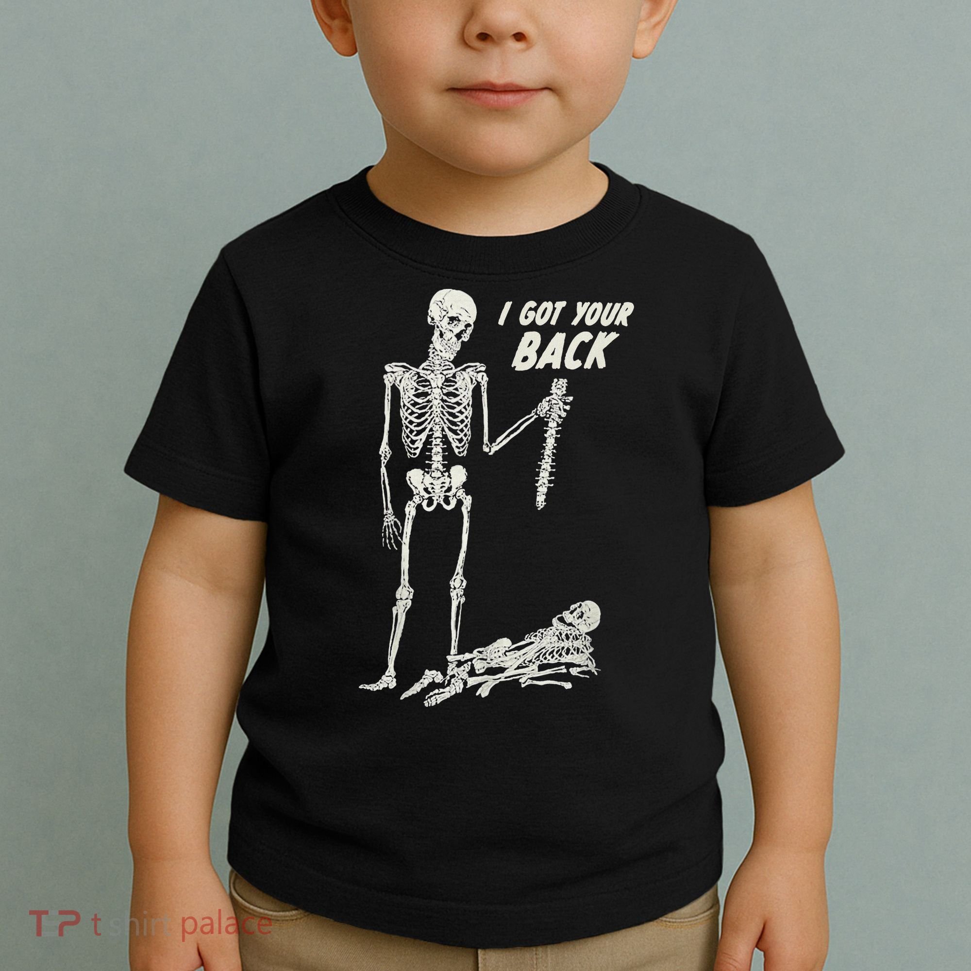 I Got Your Back Halloween Skeleton Skull Sarcastic Toddler T-Shirt