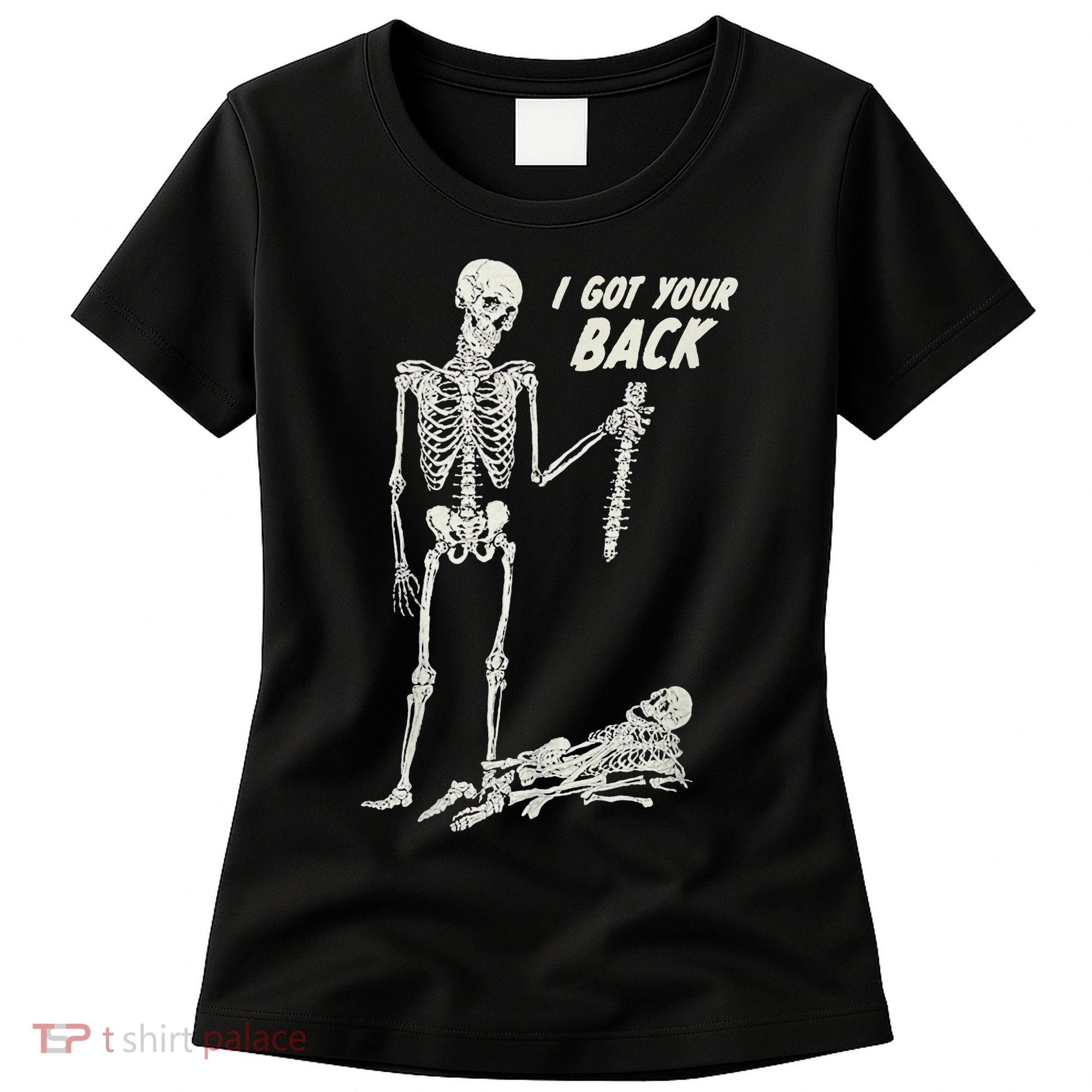 I Got Your Back Halloween Skeleton Skull Sarcastic Women's T-Shirt