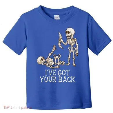 Ive Got Your Back Skeleton Toddler T-Shirt
