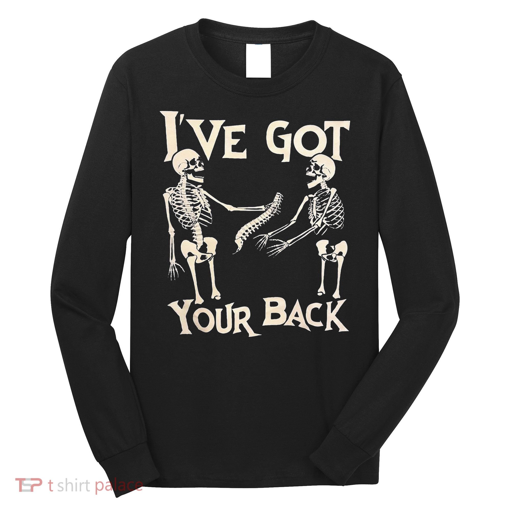 Ive Got Your Back Halloween Skeleton Skull Men And Women Long Sleeve Shirt