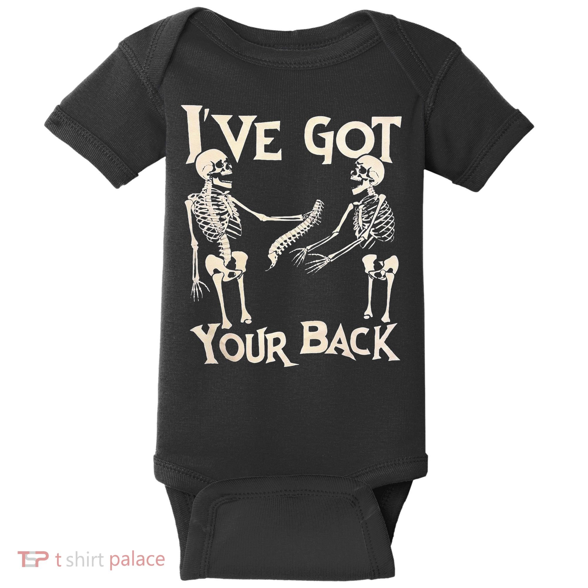 Ive Got Your Back Halloween Skeleton Skull Men And Women Baby Bodysuit