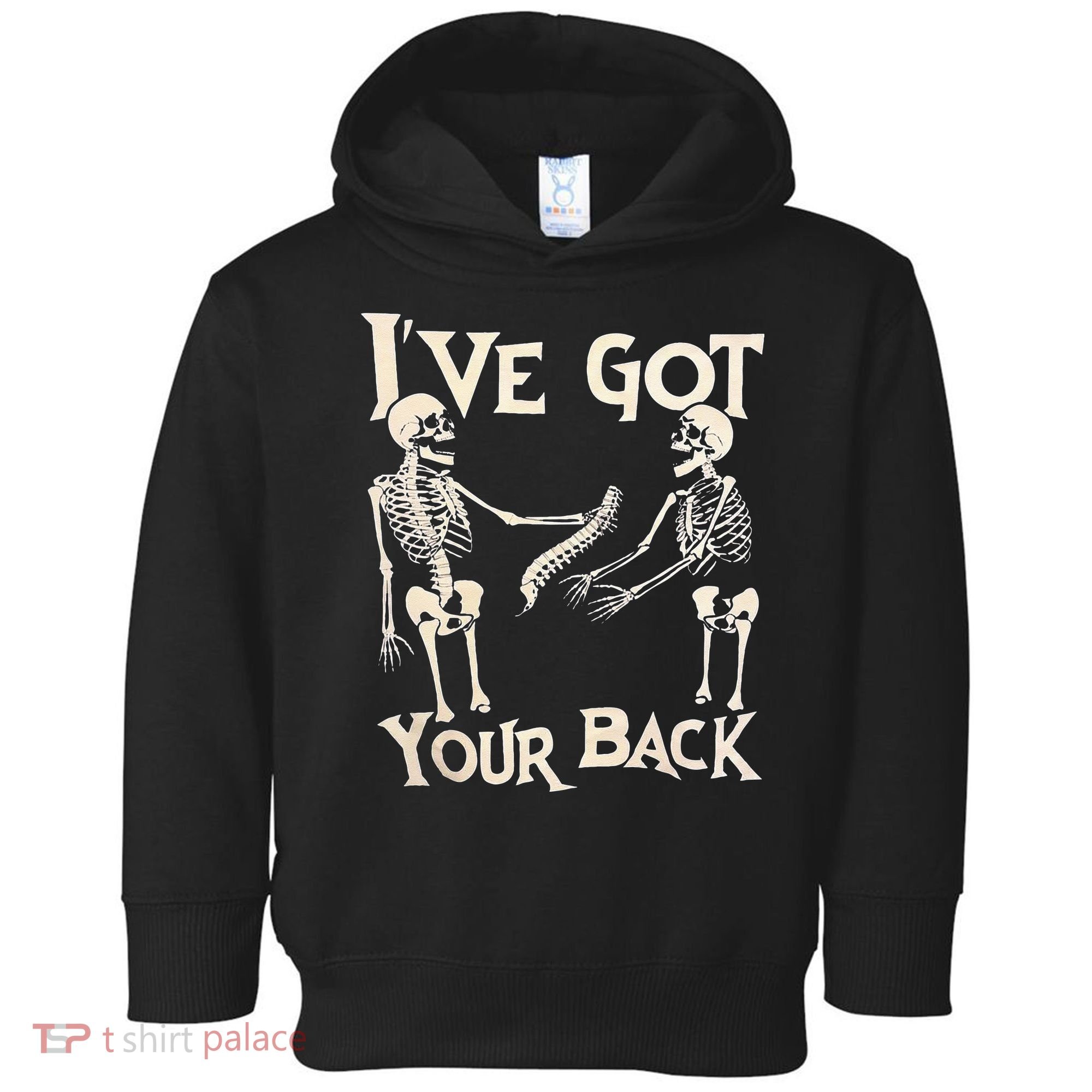 Ive Got Your Back Halloween Skeleton Skull Men And Women Toddler Hoodie