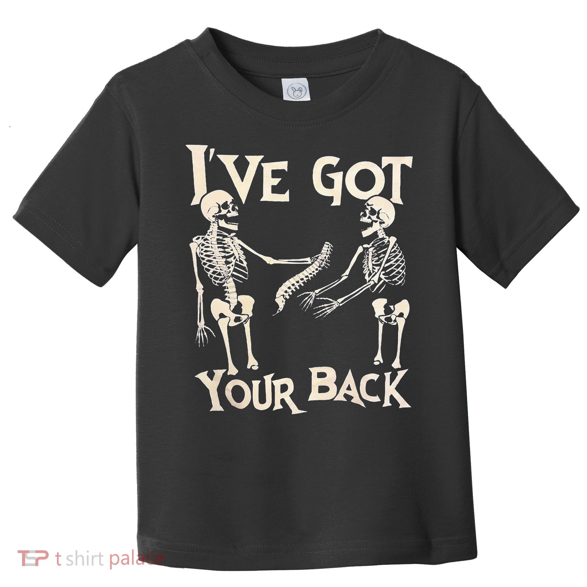 Ive Got Your Back Halloween Skeleton Skull Men And Women Toddler T-Shirt