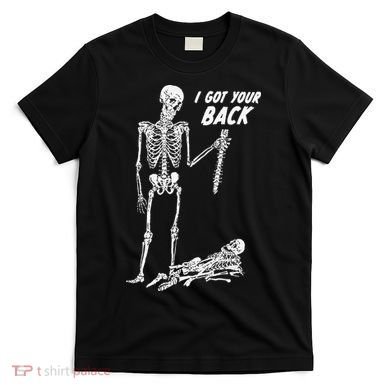 I Got Your Back Halloween Skeleton Skull Sarcastic T-Shirt