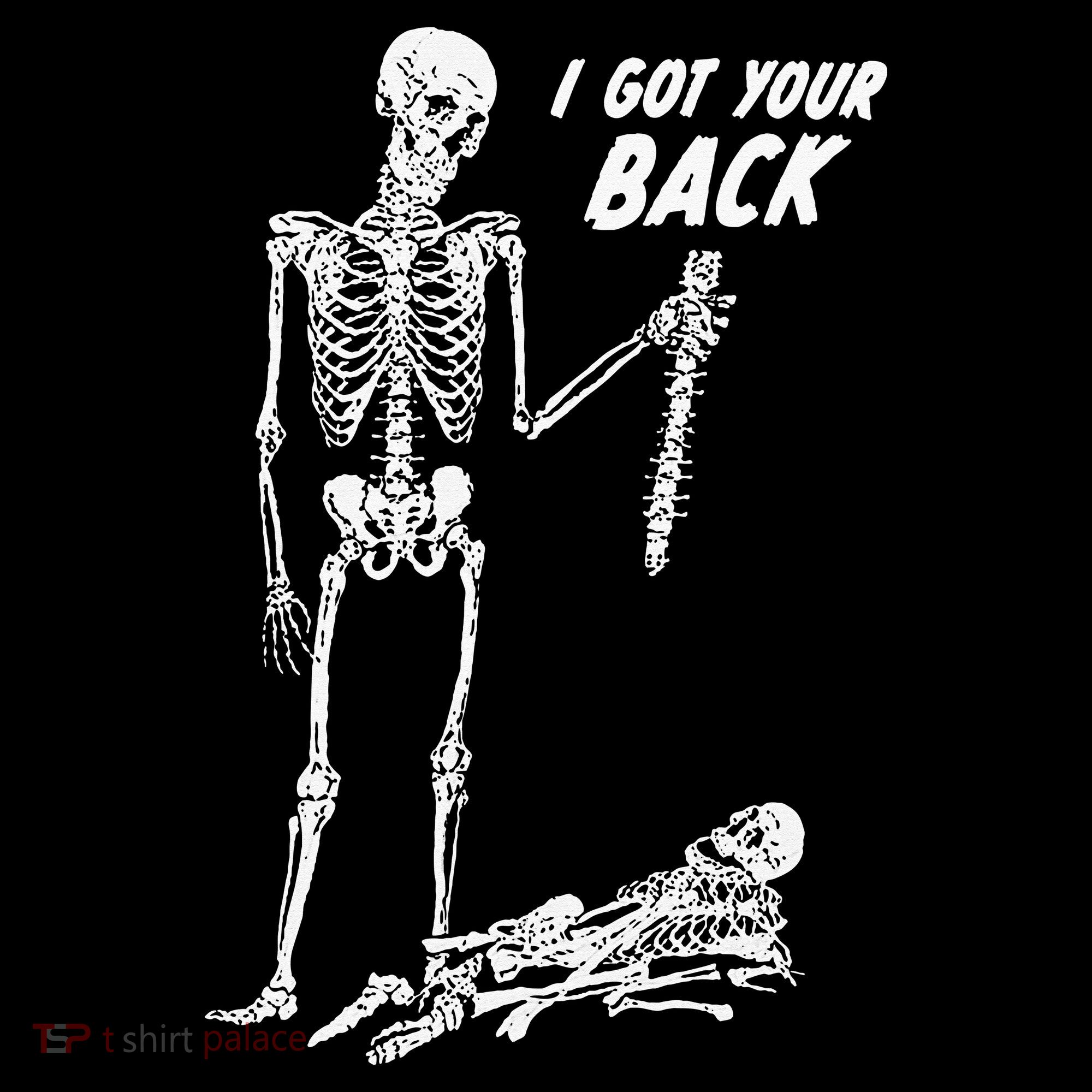 I Got Your Back Halloween Skeleton Skull Sarcastic T-Shirt