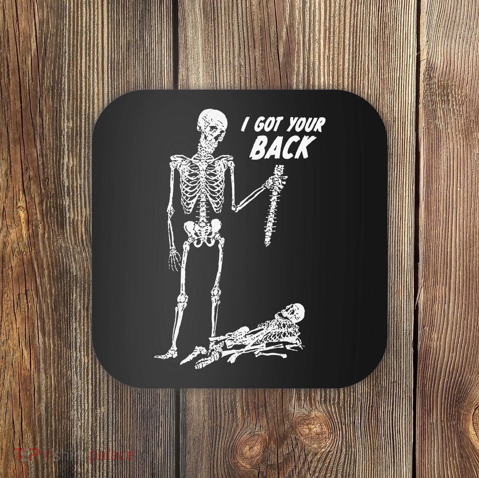 I Got Your Back Halloween Skeleton Skull Sarcastic Coaster