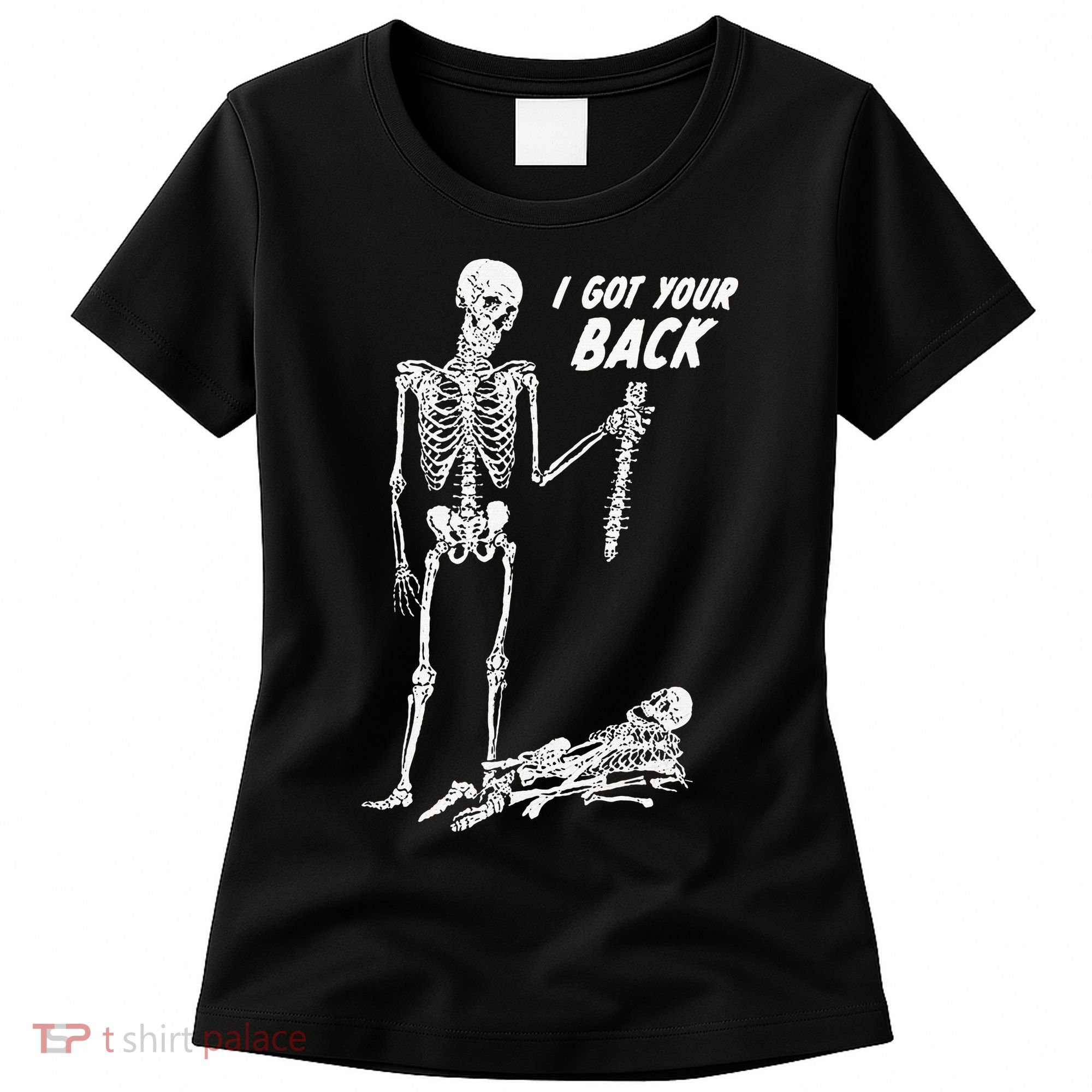 I Got Your Back Halloween Skeleton Skull Sarcastic Women's T-Shirt