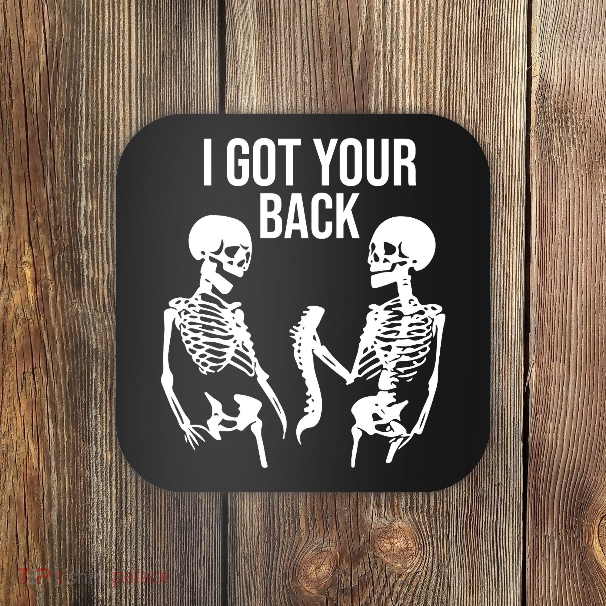 I Got Your Back Funny Skeleton Coaster