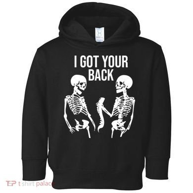 I Got Your Back Funny Skeleton Toddler Hoodie
