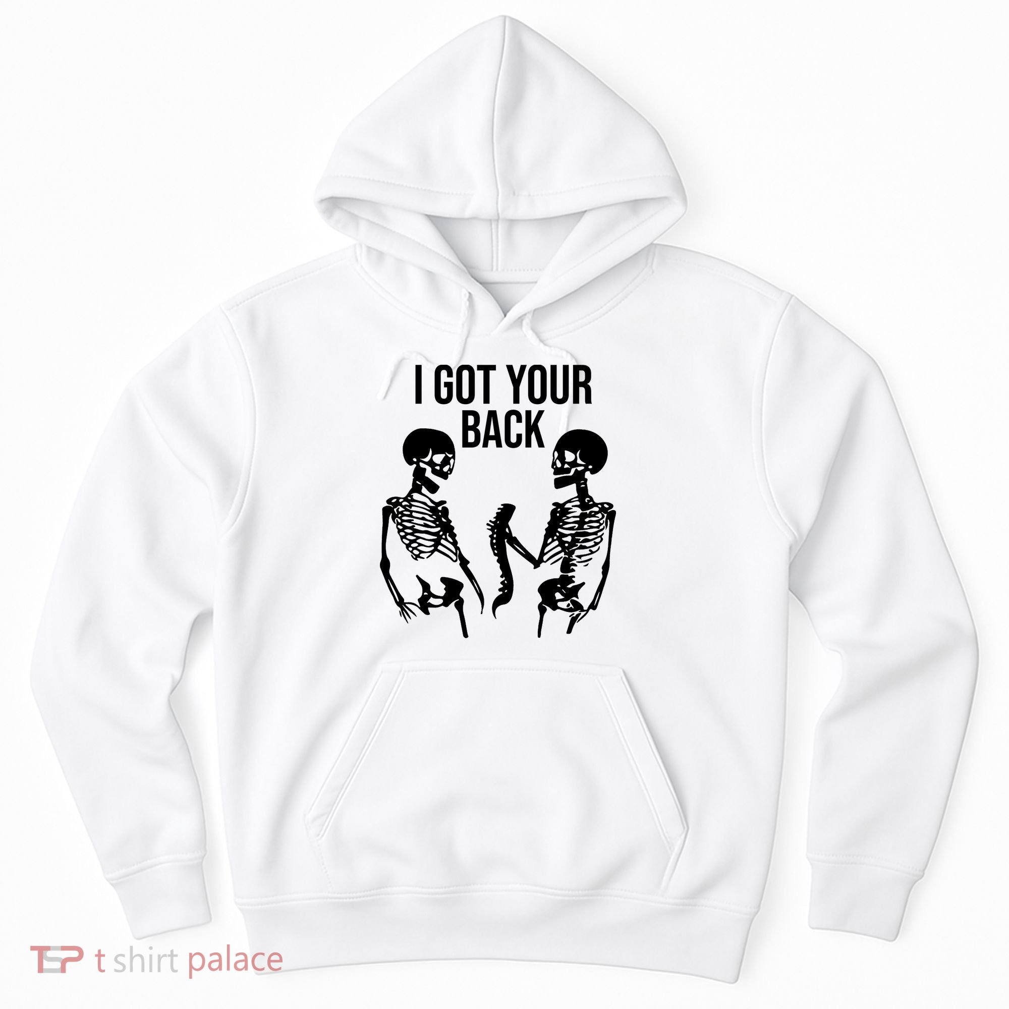 I Got Your Back Funny Skeleton Hoodie